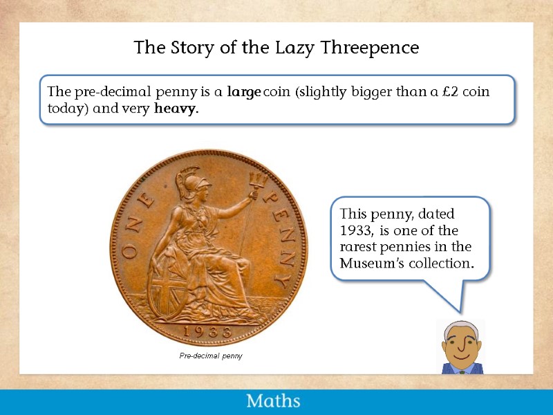 Pre-decimal penny The pre-decimal penny is a large coin (slightly bigger than a £2